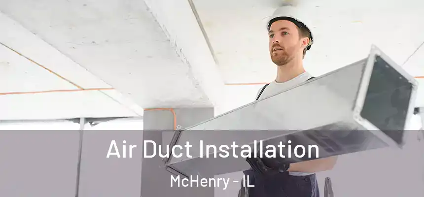 Air Duct Installation McHenry - IL
