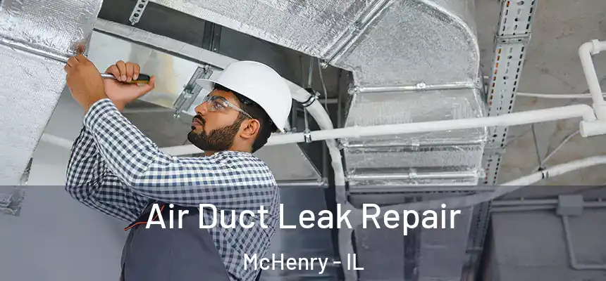  Air Duct Leak Repair McHenry - IL