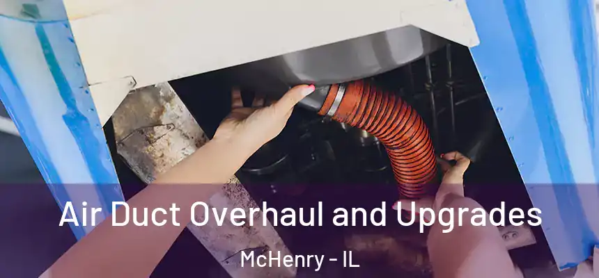  Air Duct Overhaul and Upgrades McHenry - IL