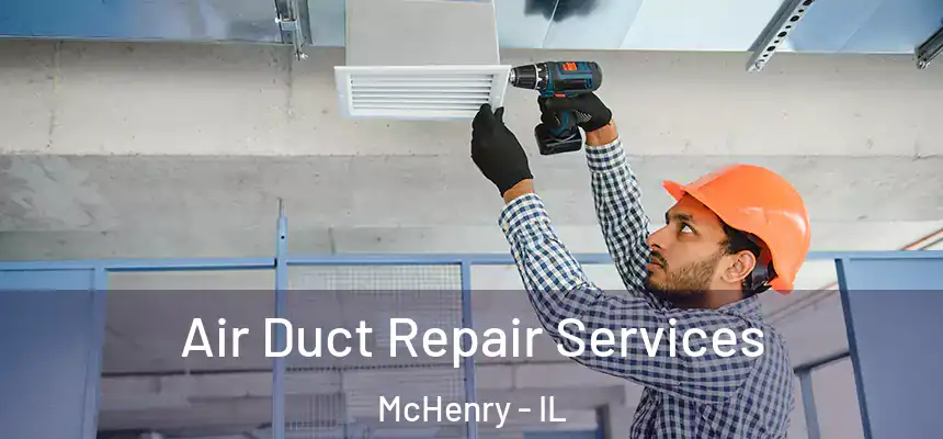  Air Duct Repair Services McHenry - IL