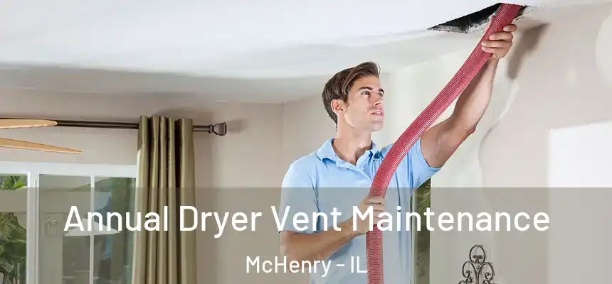  Annual Dryer Vent Maintenance McHenry - IL