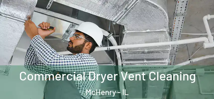  Commercial Dryer Vent Cleaning McHenry - IL