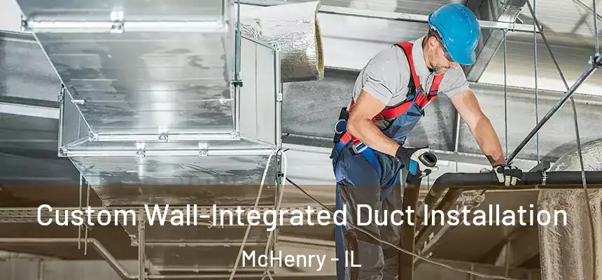  Custom Wall-Integrated Duct Installation McHenry - IL