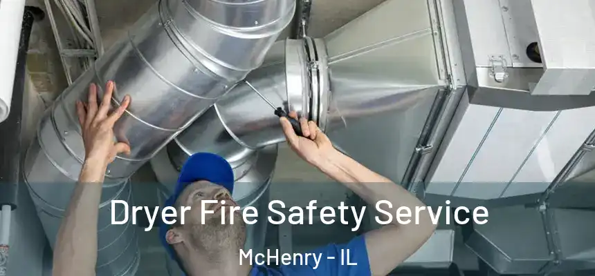 Dryer Fire Safety Service McHenry - IL