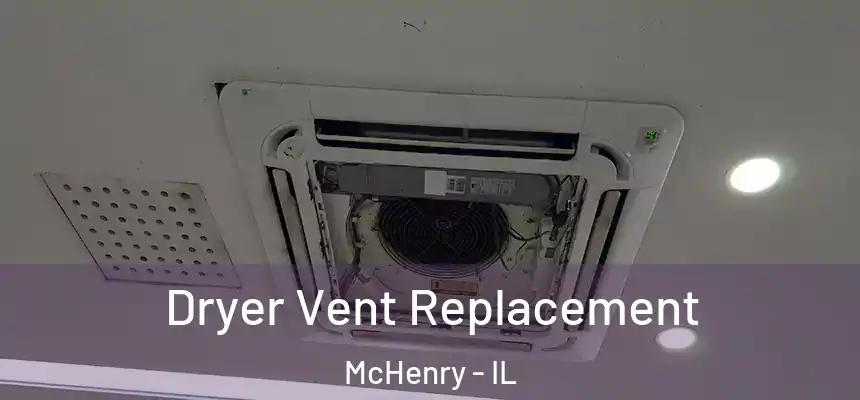  Dryer Vent Replacement McHenry - IL