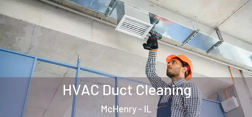  HVAC Duct Cleaning McHenry - IL