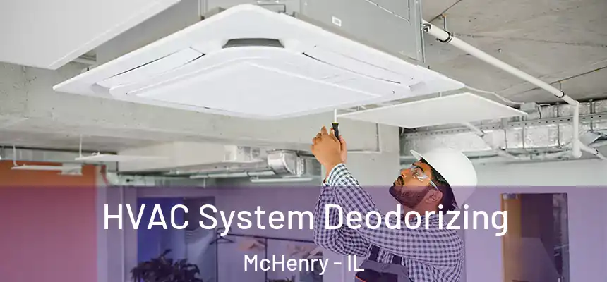  HVAC System Deodorizing McHenry - IL