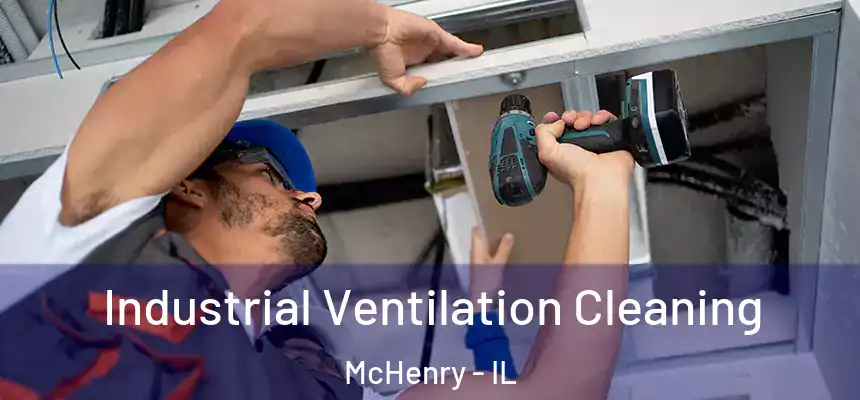 Industrial Ventilation Cleaning McHenry - IL