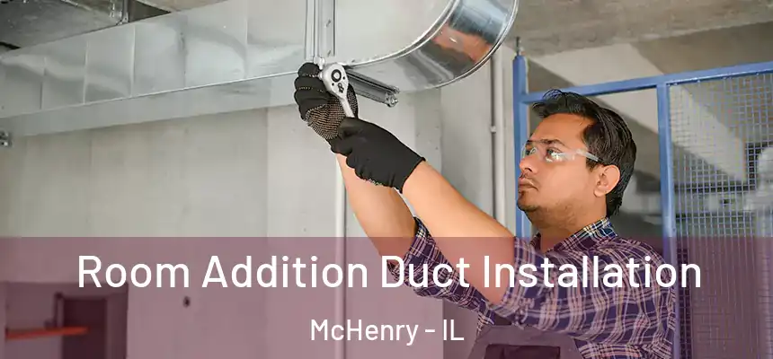  Room Addition Duct Installation McHenry - IL